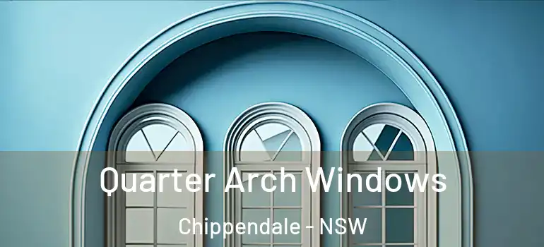 Quarter Arch Windows Chippendale - NSW