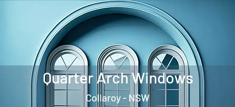 Quarter Arch Windows Collaroy - NSW