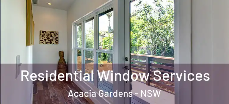 Residential Window Services Acacia Gardens - NSW