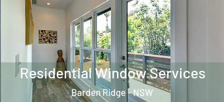 Residential Window Services Barden Ridge - NSW