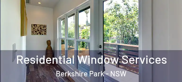 Residential Window Services Berkshire Park - NSW