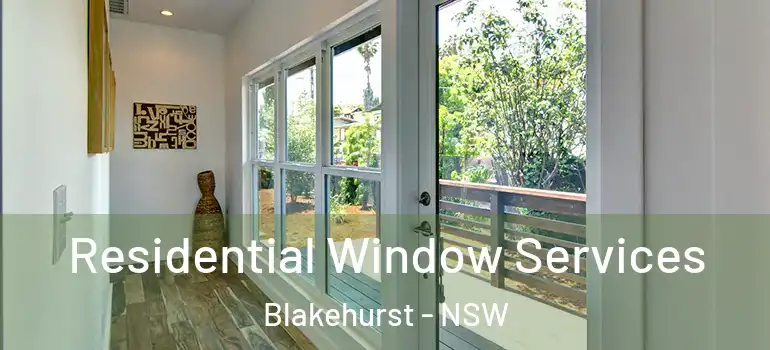 Residential Window Services Blakehurst - NSW