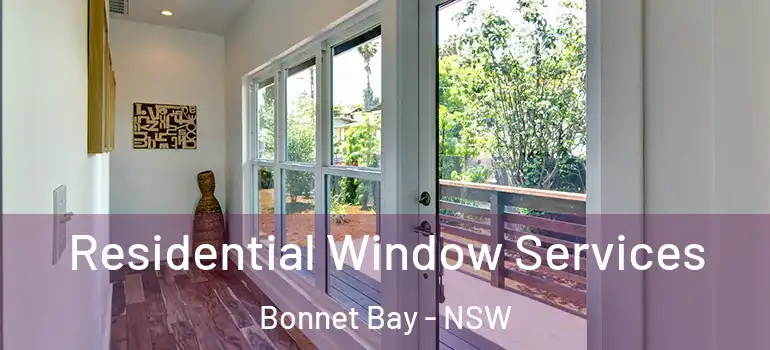 Residential Window Services Bonnet Bay - NSW