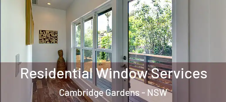 Residential Window Services Cambridge Gardens - NSW