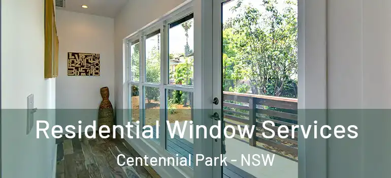 Residential Window Services Centennial Park - NSW