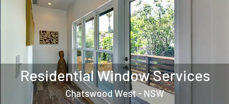 Residential Window Services Chatswood West - NSW