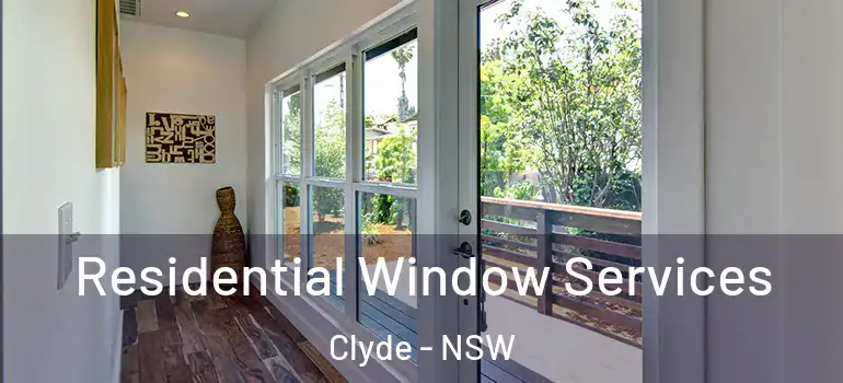  Residential Window Services Clyde - NSW