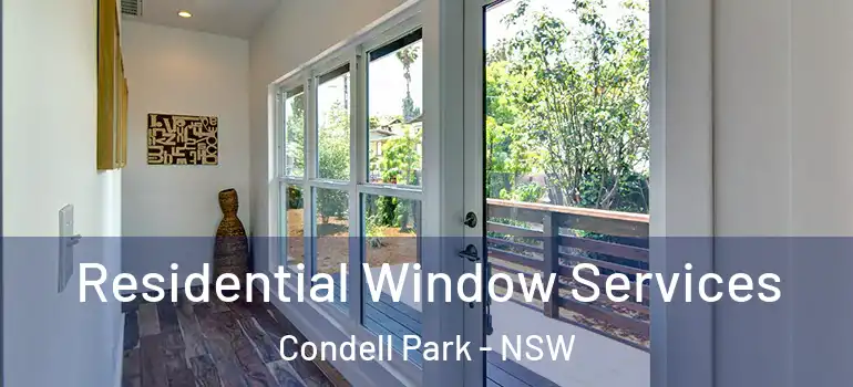 Residential Window Services Condell Park - NSW