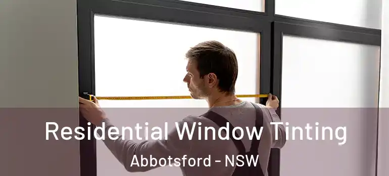  Residential Window Tinting Abbotsford - NSW