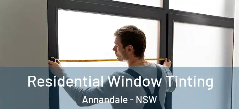 Residential Window Tinting Annandale - NSW