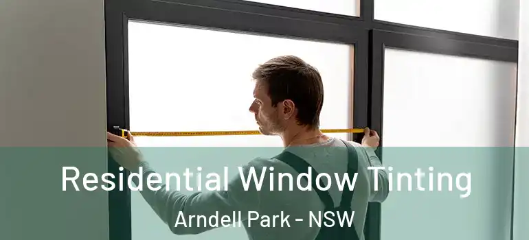  Residential Window Tinting Arndell Park - NSW