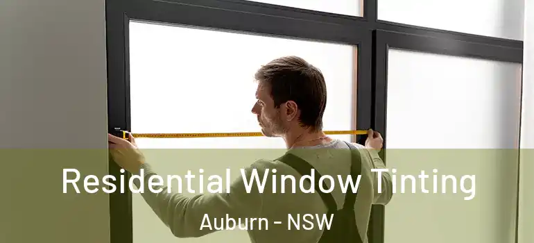 Residential Window Tinting Auburn - NSW