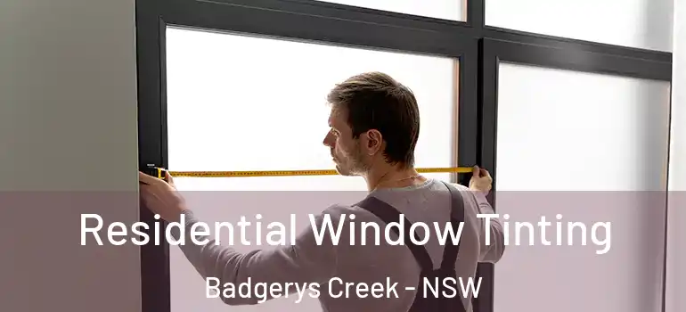 Residential Window Tinting Badgerys Creek - NSW