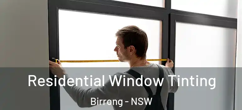  Residential Window Tinting Birrong - NSW