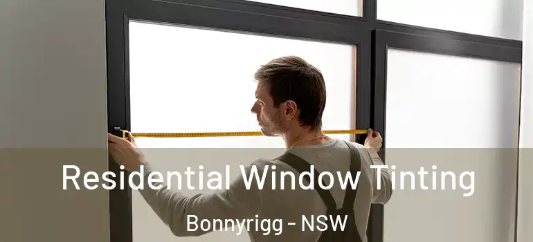  Residential Window Tinting Bonnyrigg - NSW