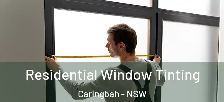 Residential Window Tinting Caringbah - NSW
