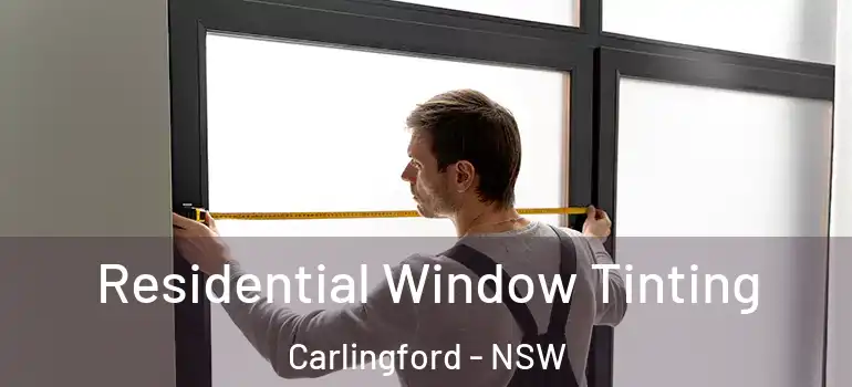  Residential Window Tinting Carlingford - NSW