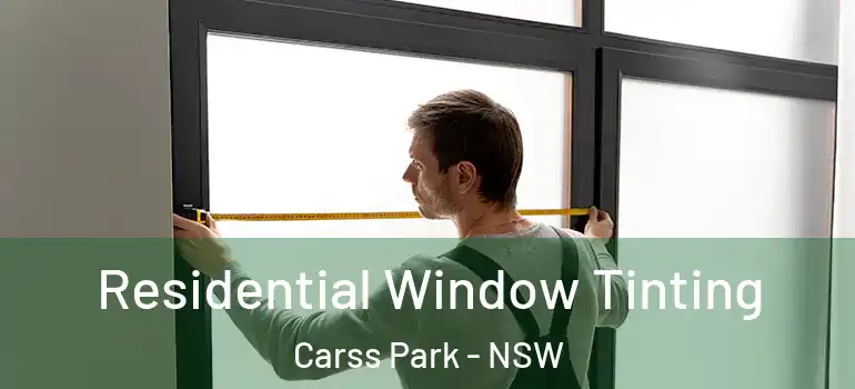 Residential Window Tinting Carss Park - NSW