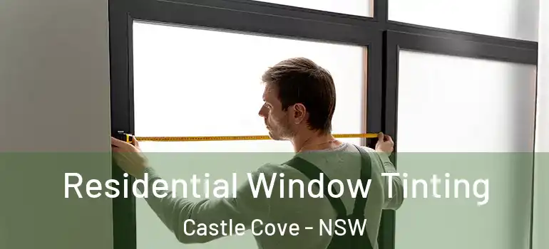  Residential Window Tinting Castle Cove - NSW
