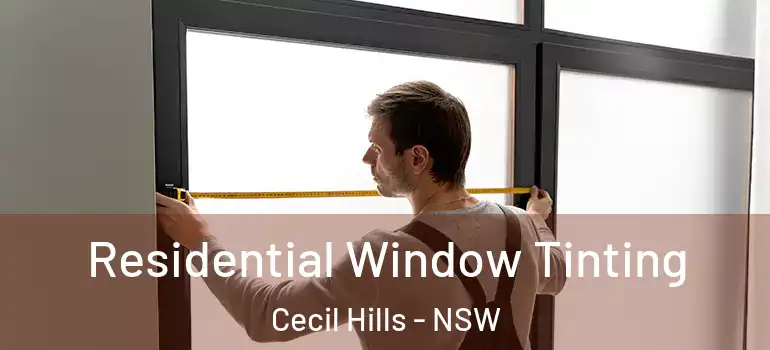 Residential Window Tinting Cecil Hills - NSW
