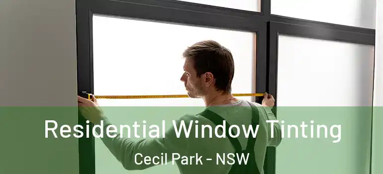  Residential Window Tinting Cecil Park - NSW