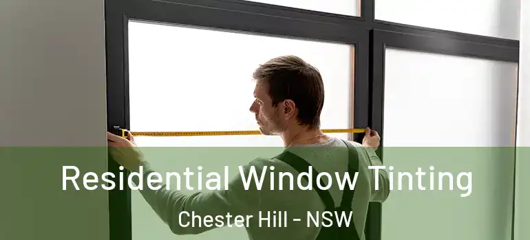 Residential Window Tinting Chester Hill - NSW