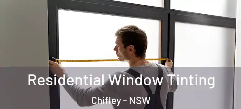  Residential Window Tinting Chifley - NSW