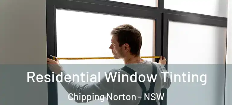Residential Window Tinting Chipping Norton - NSW