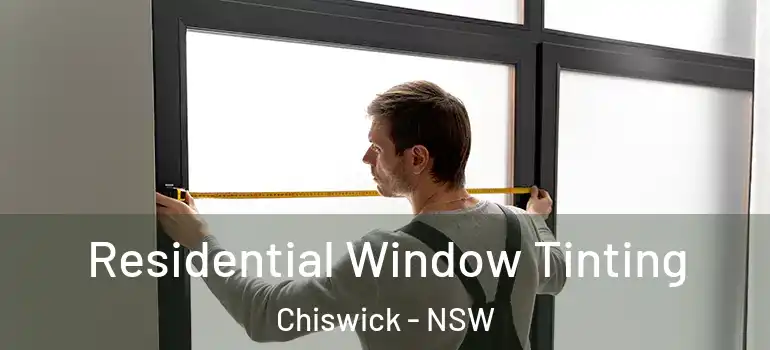 Residential Window Tinting Chiswick - NSW