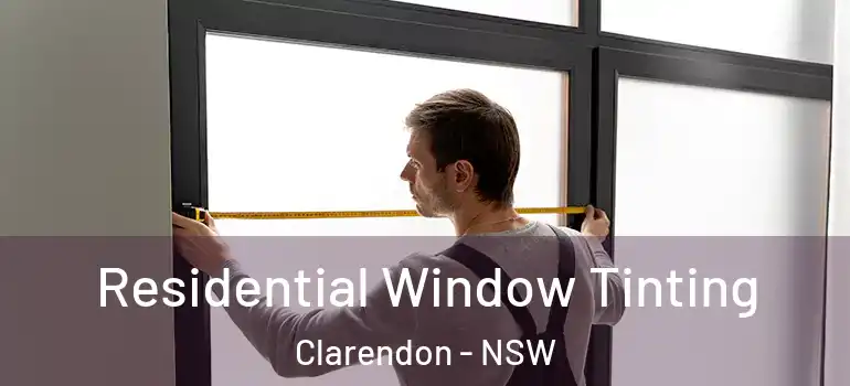  Residential Window Tinting Clarendon - NSW