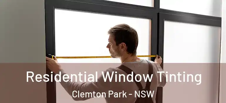 Residential Window Tinting Clemton Park - NSW