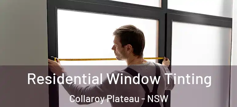  Residential Window Tinting Collaroy Plateau - NSW
