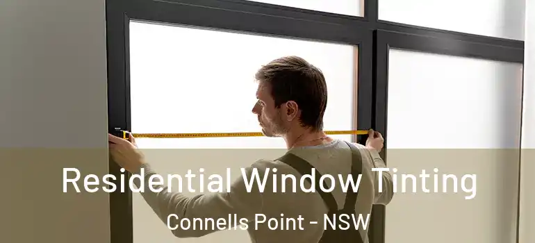 Residential Window Tinting Connells Point - NSW