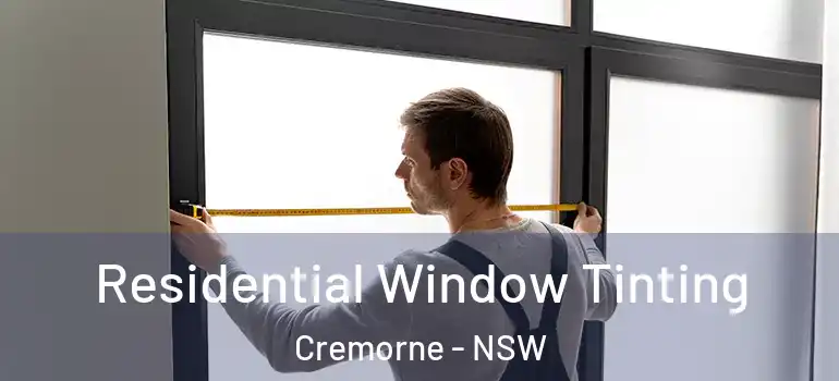 Residential Window Tinting Cremorne - NSW