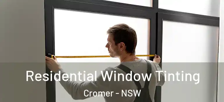 Residential Window Tinting Cromer - NSW