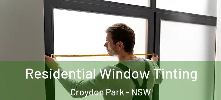 Residential Window Tinting Croydon Park - NSW