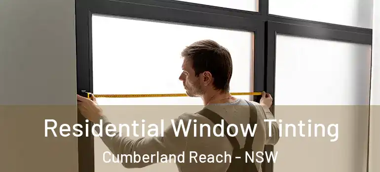 Residential Window Tinting Cumberland Reach - NSW