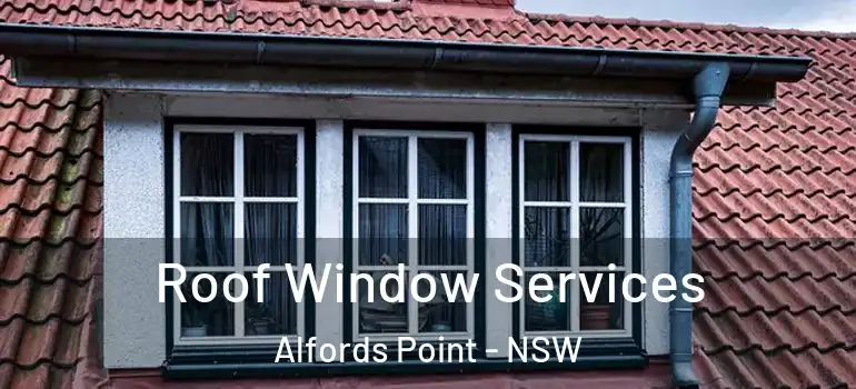 Roof Window Services Alfords Point - NSW