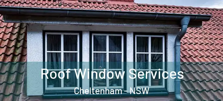 Roof Window Services Cheltenham - NSW