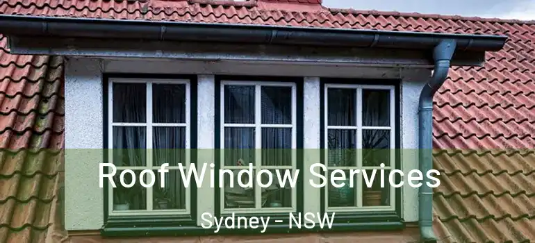 Roof Window Services Sydney - NSW