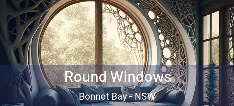 Round Windows Bonnet Bay - NSW