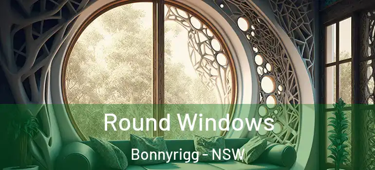 Round Windows Bonnyrigg - NSW