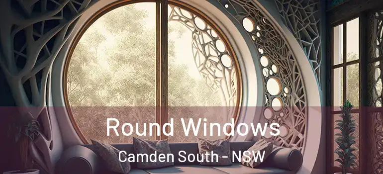  Round Windows Camden South - NSW