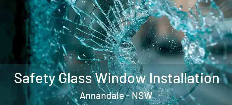Safety Glass Window Installation Annandale - NSW