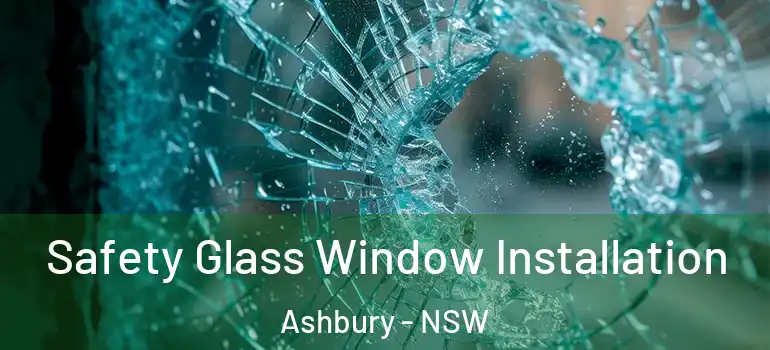 Safety Glass Window Installation Ashbury - NSW
