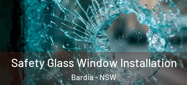 Safety Glass Window Installation Bardia - NSW