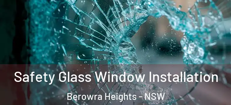 Safety Glass Window Installation Berowra Heights - NSW