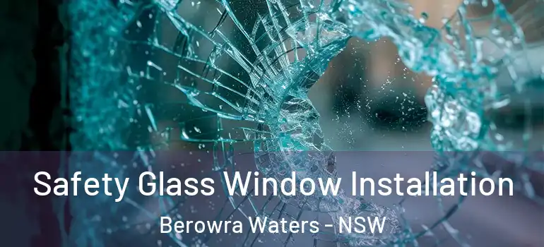 Safety Glass Window Installation Berowra Waters - NSW