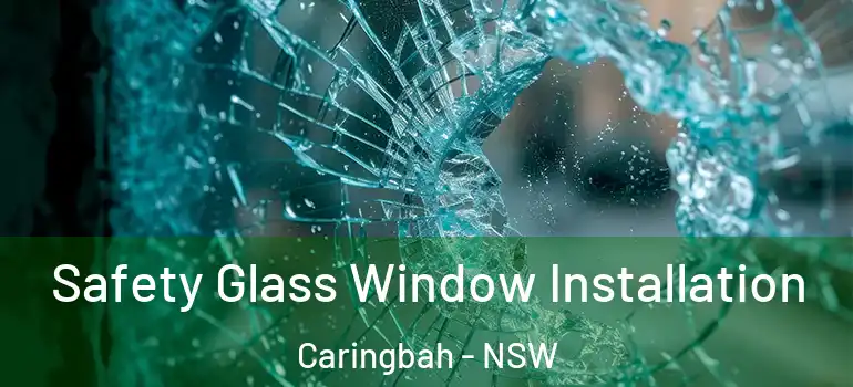 Safety Glass Window Installation Caringbah - NSW