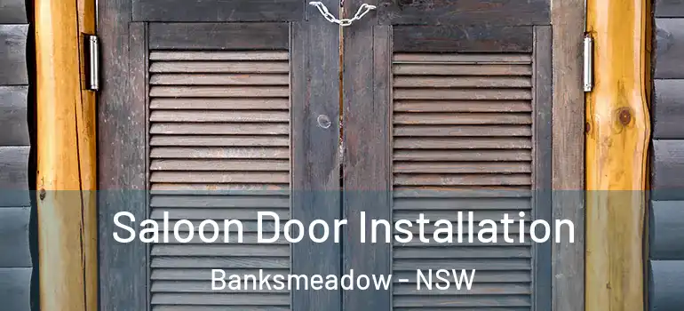 Saloon Door Installation Banksmeadow - NSW